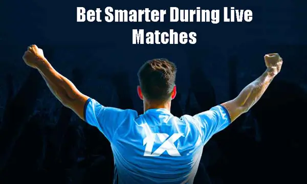 5 Ways to Bet Smarter During Live Matches